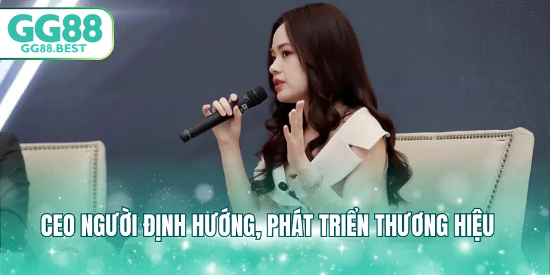 CEO người định hướng, phát triển thương hiệu