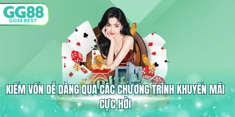 Kiếm vốn dễ dàng qua các chương trình khuyến mãi cực hời