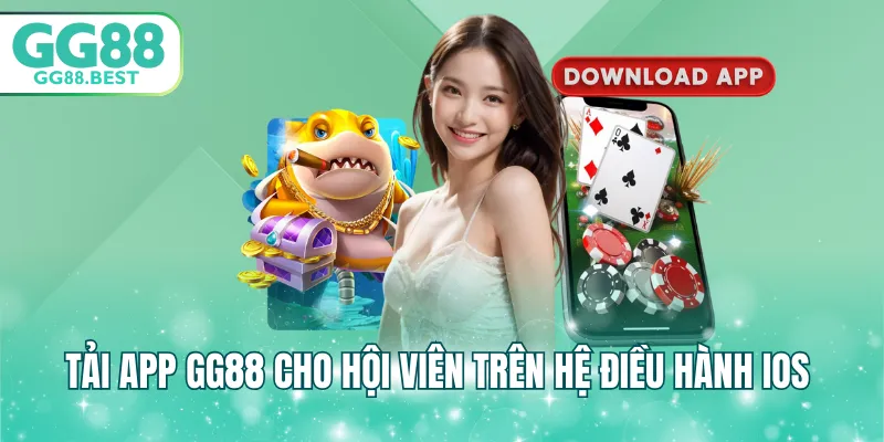 Tải app GG88 cho hội viên trên hệ điều hành IOS