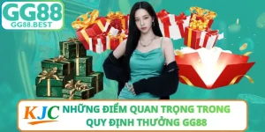 Những Điểm Quan Trọng Trong Quy Định Thưởng GG88