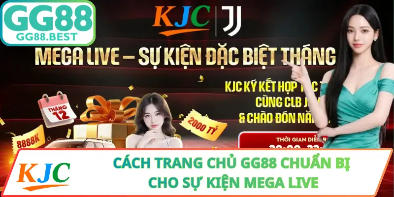 Cách Trang Chủ GG88 Chuẩn Bị Cho Sự Kiện Mega Live